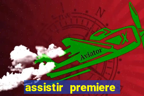 assistir premiere clube ao vivo